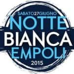 Sabato 27 Giugno 2015: ad Empoli è "Notte Bianca" – Tutti gli eventi in città