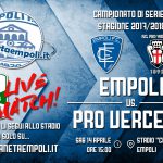 L’Empoli scrive un pezzo di storiA ! Battuta la ProVercelli 3-2 e +11 sul terzo posto