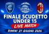 UNDER 15 | FINALE SCUDETTO Empoli – Milan LIVE MATCH